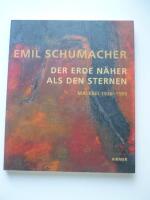Emil Schumacher. Der Erde näher als den Sternen. Malerei 1936-1999. (utställningskatalog)