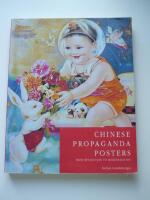 Chinese Propaganda Posters. FRom Revolution to Modernization