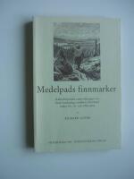 Medelpads finnmarker. Kulturhistoridka unders&ouml;kningar om finsk bos&auml;ttning i mellersta Norrland under 15-, 16- och 1700-talen