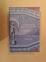 Fortunas kl&auml;dnader : lycka, olycka och risk i det tidigmoderna Sverige