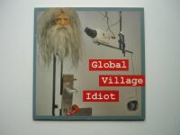 Jon Kessler. Global Village Idiot. (utst&auml;llningskatalog)