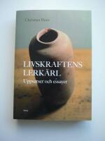 Livskraftens lerk&auml;rl : Uppsatser och essayer
