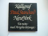 Kalligraf Paul Standard New York. Ett m&ouml;te med Arrighis l&auml;rjunge