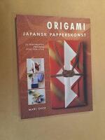 Origami : Japansk papperskonst - 35 dekorativa projekt, steg f&ouml;r steg