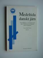 Medeltida danskt j&auml;rn : framst&auml;llning av och handel med j&auml;rn i Sk&aring;neland och Sm&aring;land under medeltiden