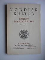 Nordisk Kultur XI-XII A. F&aring;ngst, Jakt och Fiske