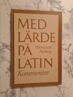 Med l&auml;rde p&aring; latin : en kulturhistorisk l&auml;sebok. Kommentar.