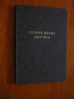 N&aring;gra anteckningar om &Ouml;stan&aring; bruks historia