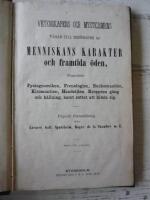 Vetenskapens och Mysticismens v&auml;gar till bed&ouml;mande av menniskans karakter och framtida &ouml;den, f&ouml;rmedelst Fysiognomiken, Frenologien, Buckom antien, Kiromantien, Handstilen, Kroppens g&aring;ng och h&aring;llning, samt s&auml;ttet att kl&auml;da sig. Med 4 lith. planscher