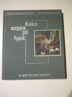 Koka soppa p&aring; fysik : en bok om matlagning