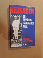 Kejsaren : en env&aring;ldsh&auml;rskares fall