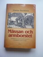 M&auml;ssan och armborstet : uppror och reformation i Sverige 1525−1544
