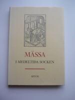 M&auml;ssa i medeltida socken. En studiebok