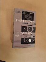 The Leica and Leicaflex Way. Expanded and Covering the Leicaflex IIFocal Press