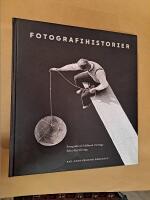 Fotografihistorier : fotografi och bildbruk i Sverige fr&aring;n 1839 till idag