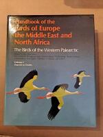 Handbook of the Birds of Europe the Middle East and North Africa