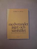Medvetandet, jaget och samh&auml;llet - fr&aring;n socialbehavioristisk st&aring;ndpunkt