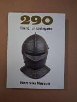 290 f&ouml;rem&aring;l ur samlingarna - V&auml;sterviks Museum