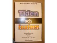 Tiden och teatern. En dramahistorisk &ouml;versikt fr&aring;n grekerna till 1700-talet.