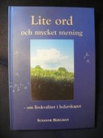 LITE ORD OCH MYCKET MENING - om livskvlitet i ledarskapet.
