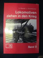 LOKOMOTIVEN ZIEHEN IN DEN KRIEG. Fotos aus dem Eisenbahnbetrieb im Zweiten Weltkrieg. Band 3.