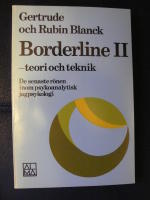 BORDERLINE II - TEORI OCH TEKNIK. De senaste r&ouml;nen inom psykoanalytisk jagpsykologi.