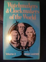 WATCHMAKERS & CLOCKMAKERS OF THE WORLD. VOLUME 2.