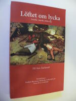 L&Ouml;FTET OM LYCKA. ESTETIK, MUSIK, BILDNING. Till Sten Dahlstedt