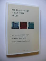 ATT BO &Auml;R VIKTIGT - ALLT TYDER P&Aring; DET
