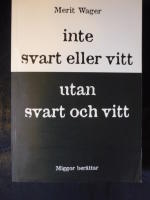 Inte svart eller vitt utan svart och vitt : miggor ber&auml;ttar
