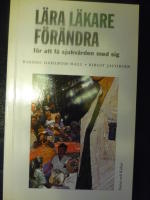 L&auml;ra l&auml;kare f&ouml;r&auml;ndra : f&ouml;r att f&aring; sjukv&aring;rden med sig