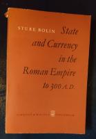 STATE AND CURRENCY IN THE ROMAN EMPIRE TO 300 A.D.