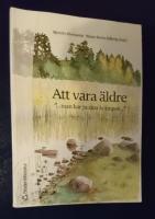 Att vara &auml;ldre : "... man har ju sina kr&auml;mpor ..."