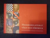 Hedersrelaterat v&aring;ld och f&ouml;rtryck : ett kunskapsunderlag f&ouml;r h&auml;lso- och sjukv&aring;rden