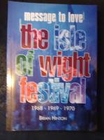 Message to Love. The Isle of Wight festival 1968-1970