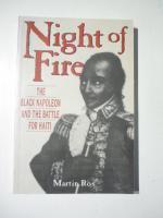 Night of Fire. The black Napoleon and the Battle for Haiti