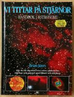Vi tittar p&aring; stj&auml;rnor : handbok i astronomi : [hur du l&auml;r dig observera solen, planeterna, stj&auml;rnor och galaxer med kikare och teleskop]