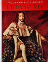 Ludvig XIV av Frankrike - hans liv och milj&ouml;