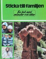 Sticka till familjen : en bok med m&ouml;nster och id&eacute;er