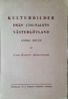 Kulturbilder fr&aring;n 1700-talets V&auml;sterg&ouml;tland - andra delen