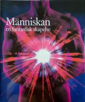 M&auml;nniskan - en fantastisk skapelse