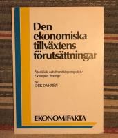 Den ekonomiska tillv&auml;xtens f&ouml;ruts&auml;ttningar : &aring;terblick och framtidsperspektiv : exemplet Sverige