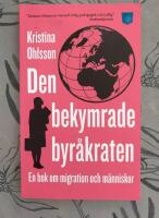 Den bekymrade byr&aring;kraten : en bok om migration och m&auml;nniskor