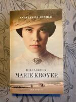 Balladen om Marie Kr&oslash;yer : en biografi