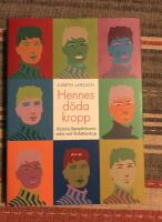 Hennes d&ouml;da kropp : Victoria Benedictssons arkiv och f&ouml;rfattarskap