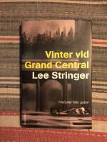 Vinter vid Grand Central : ber&auml;ttelser fr&aring;n gatan