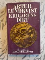 Krigarens dikt : en sannolik framst&auml;llning av Alexander den stores handlingar och levnads&ouml;den