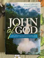 John of God : den brasilianske healern som har hj&auml;lpt miljontals m&auml;nniskor