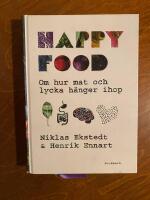 Happy food : om hur mat och lycka h&auml;nger ihop