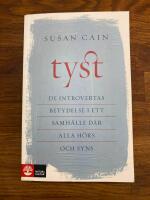 Tyst : de introvertas betydelse i ett samh&auml;lle d&auml;r alla h&ouml;rs och syns